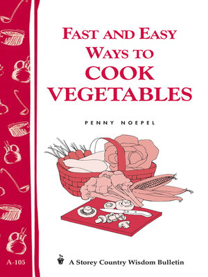 cover image of Fast and Easy Ways to Cook Vegetables